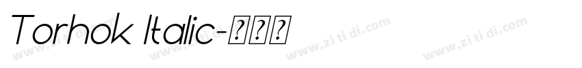Torhok Italic字体转换